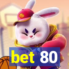 bet 80
